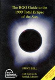 The RGO Guide to the 1999 Total Eclipse of the Sun