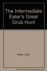 The Intermediate Eater's Great Grub Hunt