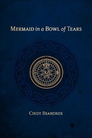 Mermaid in a Bowl of Tears