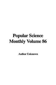 Popular Science Monthly Volume 86