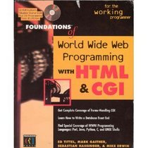 Foundations of World Wide Web Programming With Html & Cgi/Book and Cd-Rom (Foundations of)