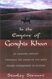 In The Empire of Genghis Khan: An Amazing Odyssey Through the Lands of the Most Feared Conquerors in History