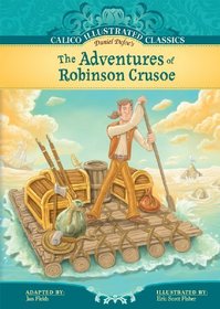 The Adventures of Robinson Crusoe (Calico Illustrated Classics)