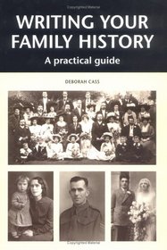 Writing Your Family History: A Practical Guide