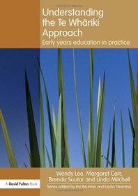 Understanding the Te Whariki Approach: Early years education in practice (Understanding the... Approach)