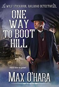 One Way to Boot Hill (Wolf Stockburn, Railroad Detective)