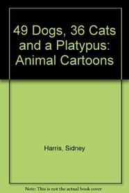 49 Dogs, 36 Cats and a Platypus: Animal Cartoons