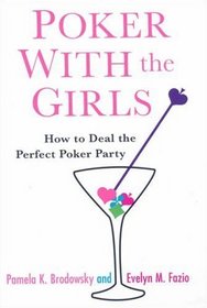 Poker With the Girls: How to Deal the Perfect Poker Party