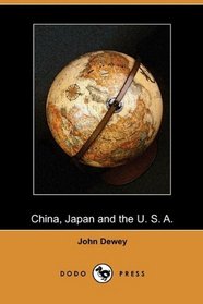 China, Japan and the U. S. A. (Dodo Press)