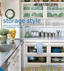 Storage Style: Pretty and Practical Ways to Organise Your Home
