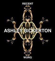 Recent Wurg: Ashley Bickerton
