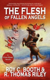 The Flesh of Fallen Angels: A Gibson Blount Novel