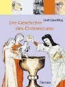 Die Geschichte des Christentums. ( Ab 10 J.).