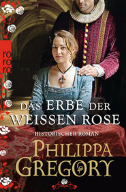 Das Erbe der WeiBen Rose (The White Princess) (Cousins' War, Bk 5) (German Edition)