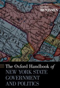 The Oxford Handbook of New York State Government and Politics (Oxford Handbooks)