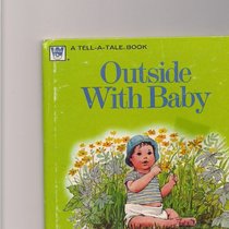 Outside with baby (A Merrigold Press tell-a-tale book)