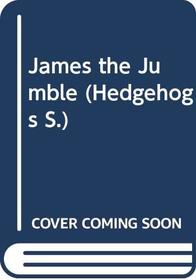 James the Jumble (Hedgehogs)