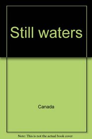 Still waters: Report of the Sub-committee on Acid Rain of the Standing Committee on Fisheries and Forestry