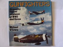 Gunfighters: Airworthy Fighter Airplanes of WW2 and Korea (Osprey Colour Series)