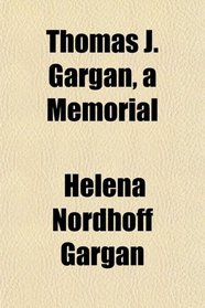 Thomas J. Gargan, a Memorial