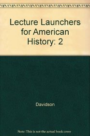 Lecture Launchers for American History
