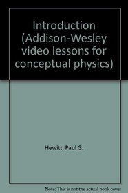 Introduction (Addison-Wesley video lessons for conceptual physics)