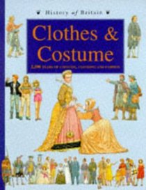 Costume and Dress (History of Britain Topic Books)