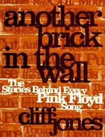 Another Brick in the Wall : The Stories Behind Every Pink Floyd Song