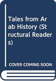 Tales from Arab History (Structural Readers)