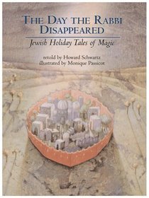 The Day the Rabbi Disappeared : Jewish Holiday Tales of Magic