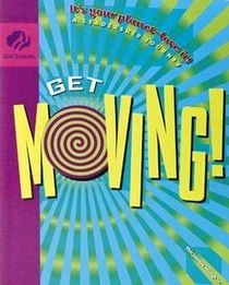 Get Moving! (Girl Scout Journey Books, It's your planet-love it!)