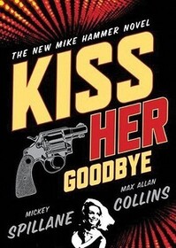 Kiss Her Goodbye (Mike Hammer, Bk 16) (Audio Casssette) (Unabridged)