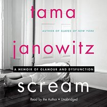 Scream: A Memoir of Glamour and Dysfunction