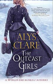 The Outcast Girls (A World?s End Bureau Victorian Mystery, 2)