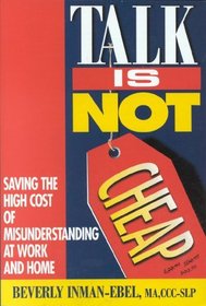 Talk is Not Cheap! Saving the High Cost of Misunderstanding at Work