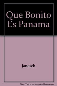 Que Bonito Es Panama (Spanish Edition)