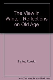 The View in Winter: Reflections on Old Age