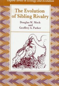 The Evolution of Sibling Rivalry (Oxford Series in Ecology and Evolution)