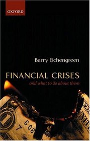 Financial Crises: And What to Do About Them