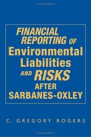 Financial Reporting of Environmental Liabilities and Risks