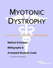 Myotonic Dystrophy - A Medical Dictionary, Bibliography, and Annotated Research Guide to Internet References