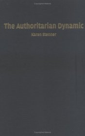 The Authoritarian Dynamic (Cambridge Studies in Public Opinion and Political Psychology)