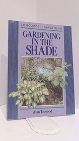 Gardening in the Shade (Concorde Gardening)