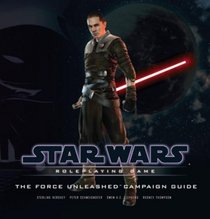 Force Unleashed Campaign Guide (Star Wars Roleplaying Game Supplement)