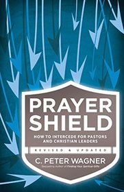 The Prayer Shield: How to Intercede for Pastors and Christian Leaders