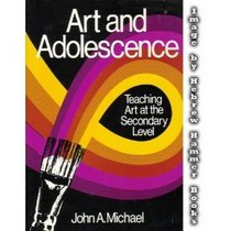 Art and Adolescence: Teaching Art at the Secondary Level