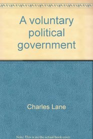 A voluntary political government: Letters from Charles Lane
