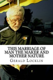 This Marriage of Man the Maker and Mother Nature: The Complete Coagula Poems Volume 2