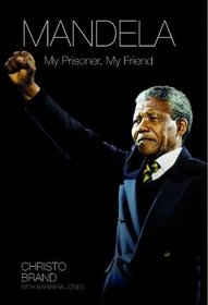 Doing Life with Mandela: My Prisoner, My Friend