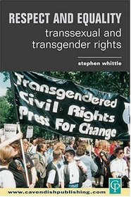 Respect and Equality: Transsexual and Transgender Rights